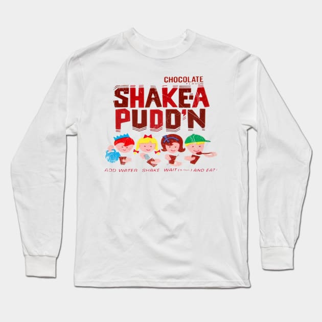 Shake-A Pudd'n Long Sleeve T-Shirt by offsetvinylfilm